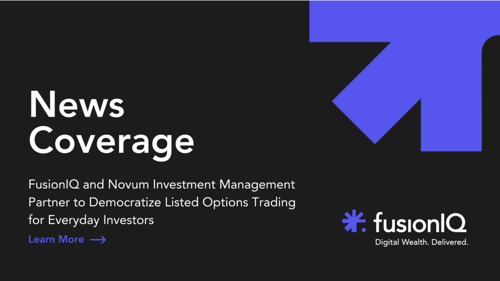 FusionIQ and Novum Investment Management Partner to Democratize Listed Options Trading for Everyday Investors