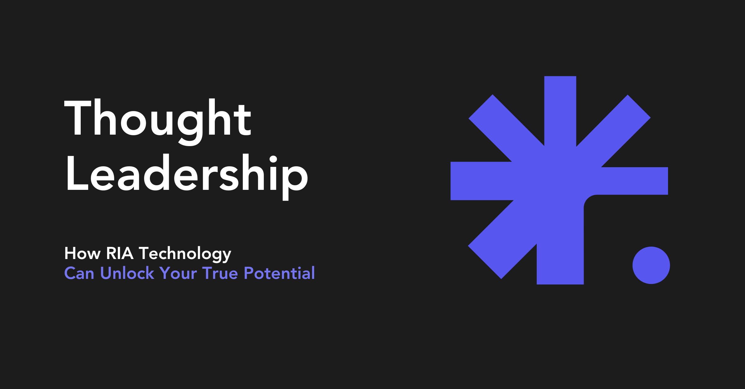 How RIA Technology Can Unlock Your True Potential 